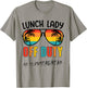 Lunch Lady Off Duty Last Day Of School Summer T-Shirt - T-Shirt | Sand