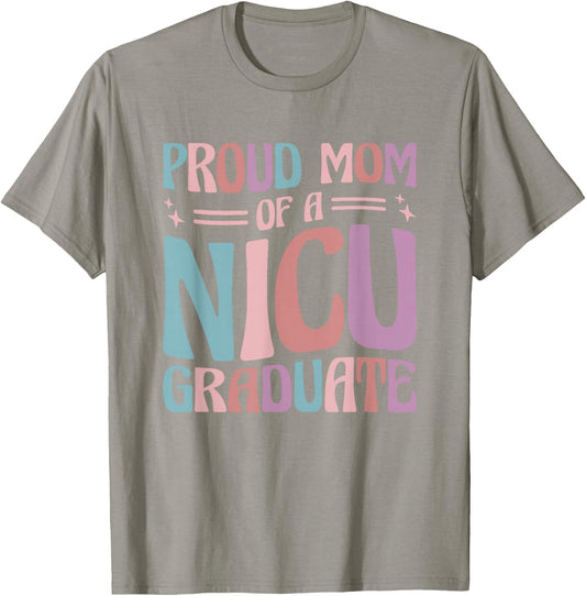Proud Mom Of A NICU Graduate Prematurity Awareness T-Shirt - T-Shirt | Sand