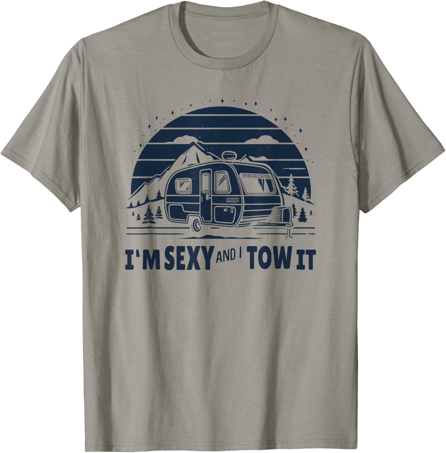 Funny Camping RV Im Sexy And I Tow It T-Shirt - T-Shirt | Sand