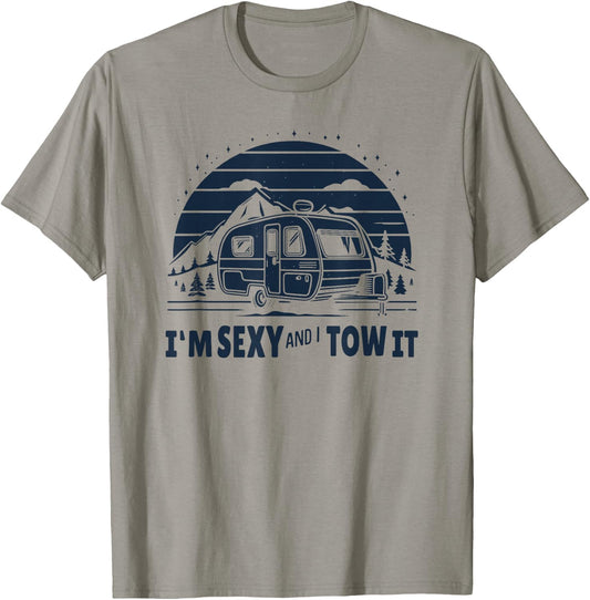 Funny Camping RV Im Sexy And I Tow It T-Shirt - T-Shirt | Sand