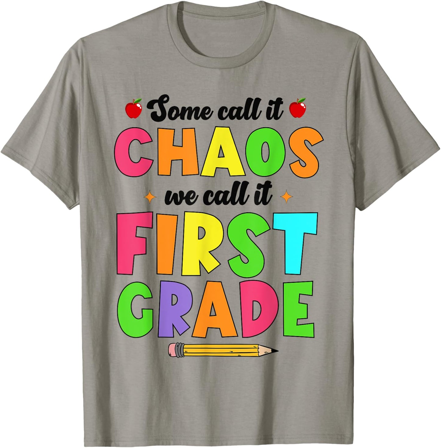 Some Call It Chaos We Call it first grade 1st grade teacher Men Women Kids T-Shirt - T-Shirt | Sand
