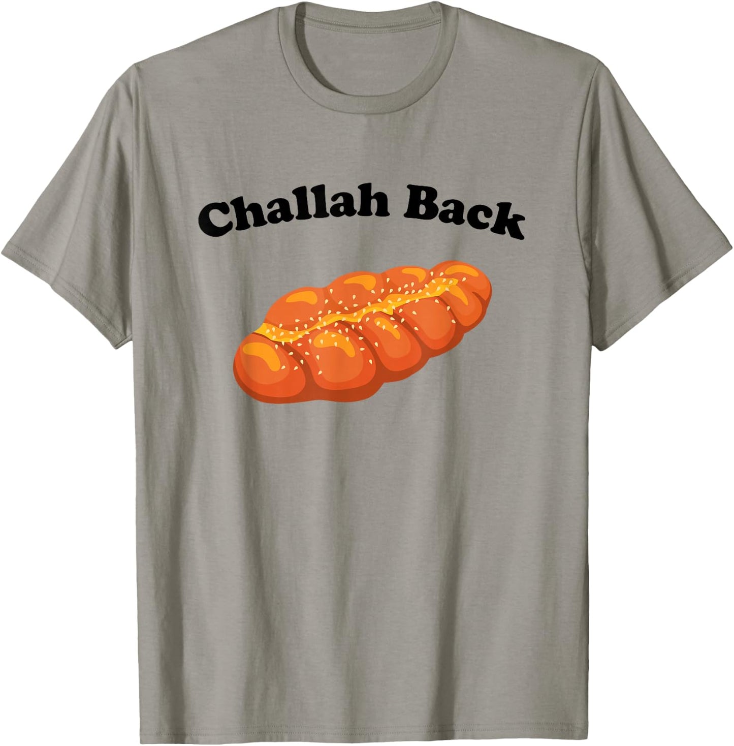 Challah Back - Funny Jewish Bread Pun Sarcastic Bakery Humor T-Shirt - T-Shirt | Sand