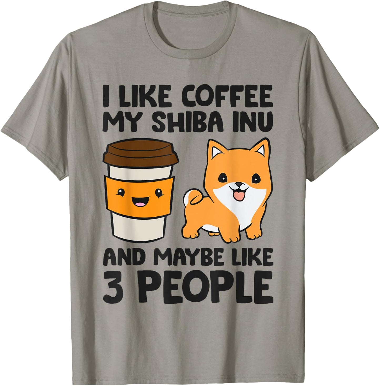 I Like Coffee My Shiba Inu Dog And Maybe Like 3 People T-Shirt - T-Shirt | Sand