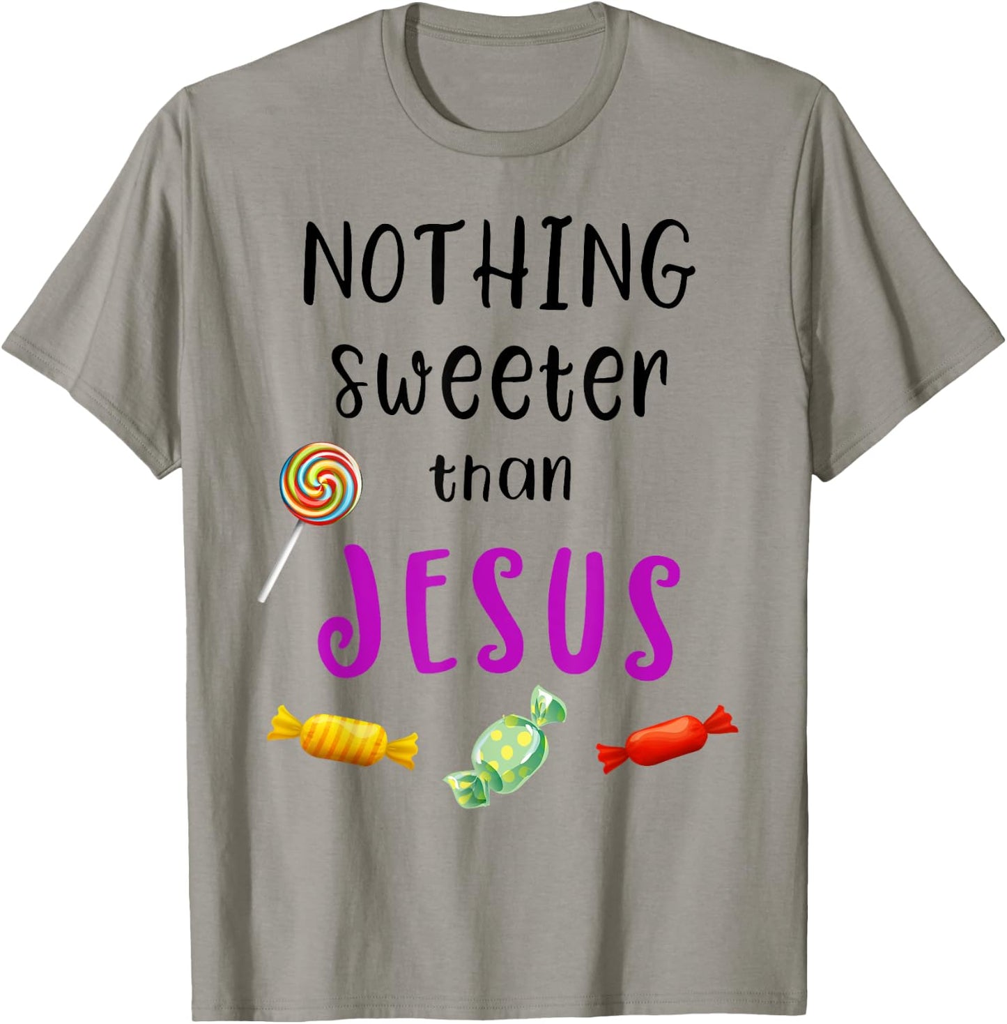 Nothing Sweeter Than Jesus Candy Christian Jesus Lover T-Shirt - T-Shirt | Sand