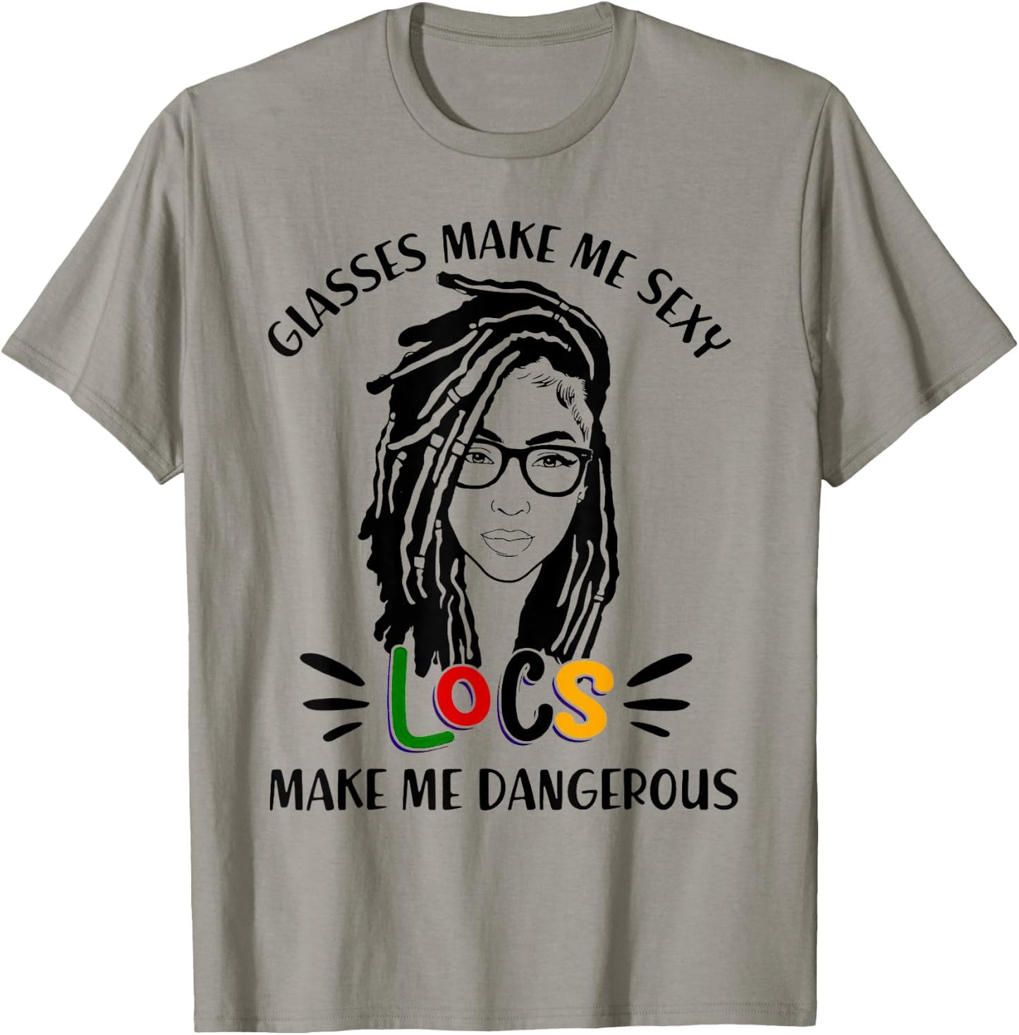 Glasses Make Me Sexy Locs Make Me Dangerous Black Girl T-Shirt - T-Shirt | Sand