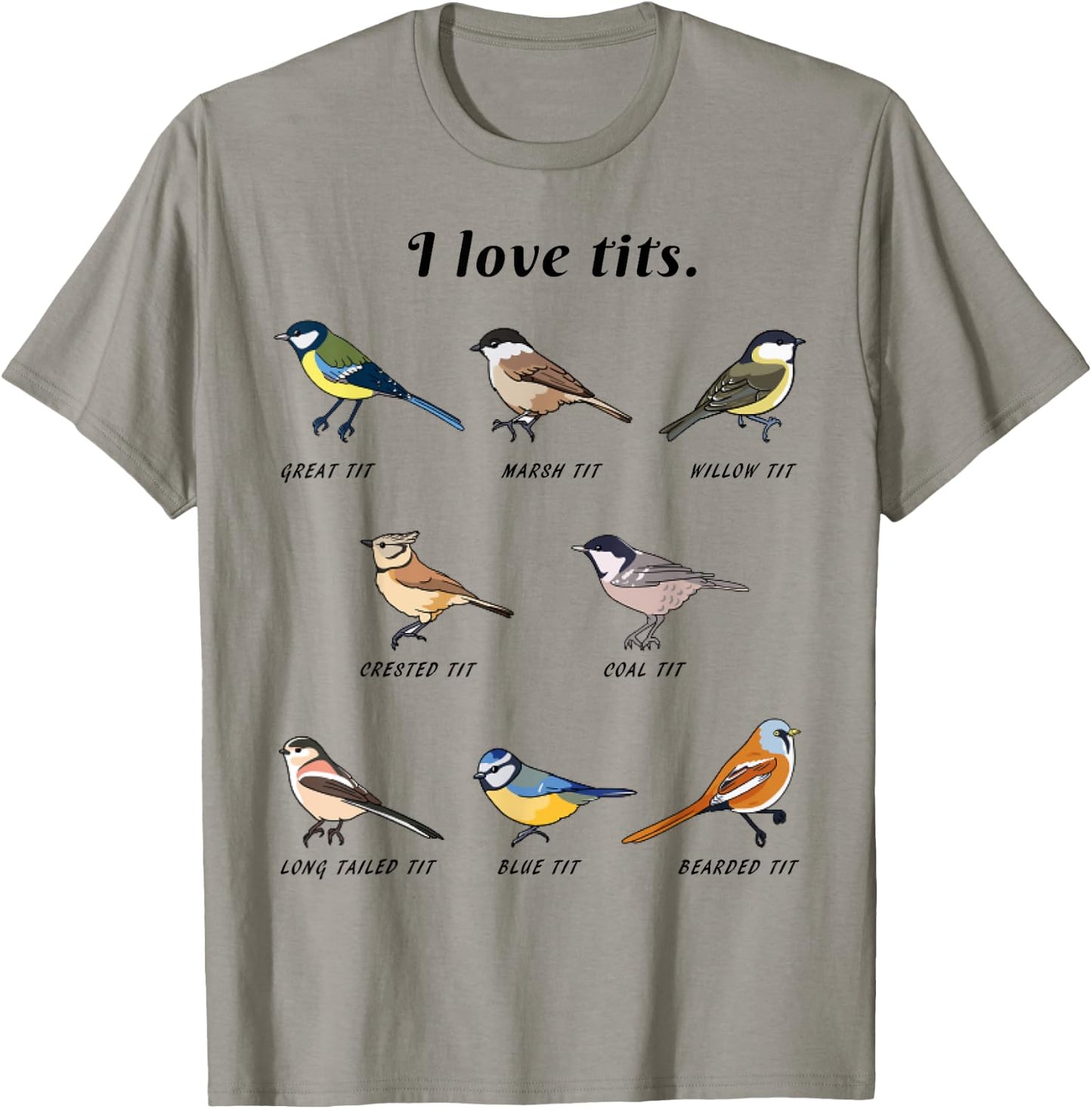 Funny I Love Tits Birdwatching Bird Lover Gift Animals Great T-Shirt - T-Shirt | Sand