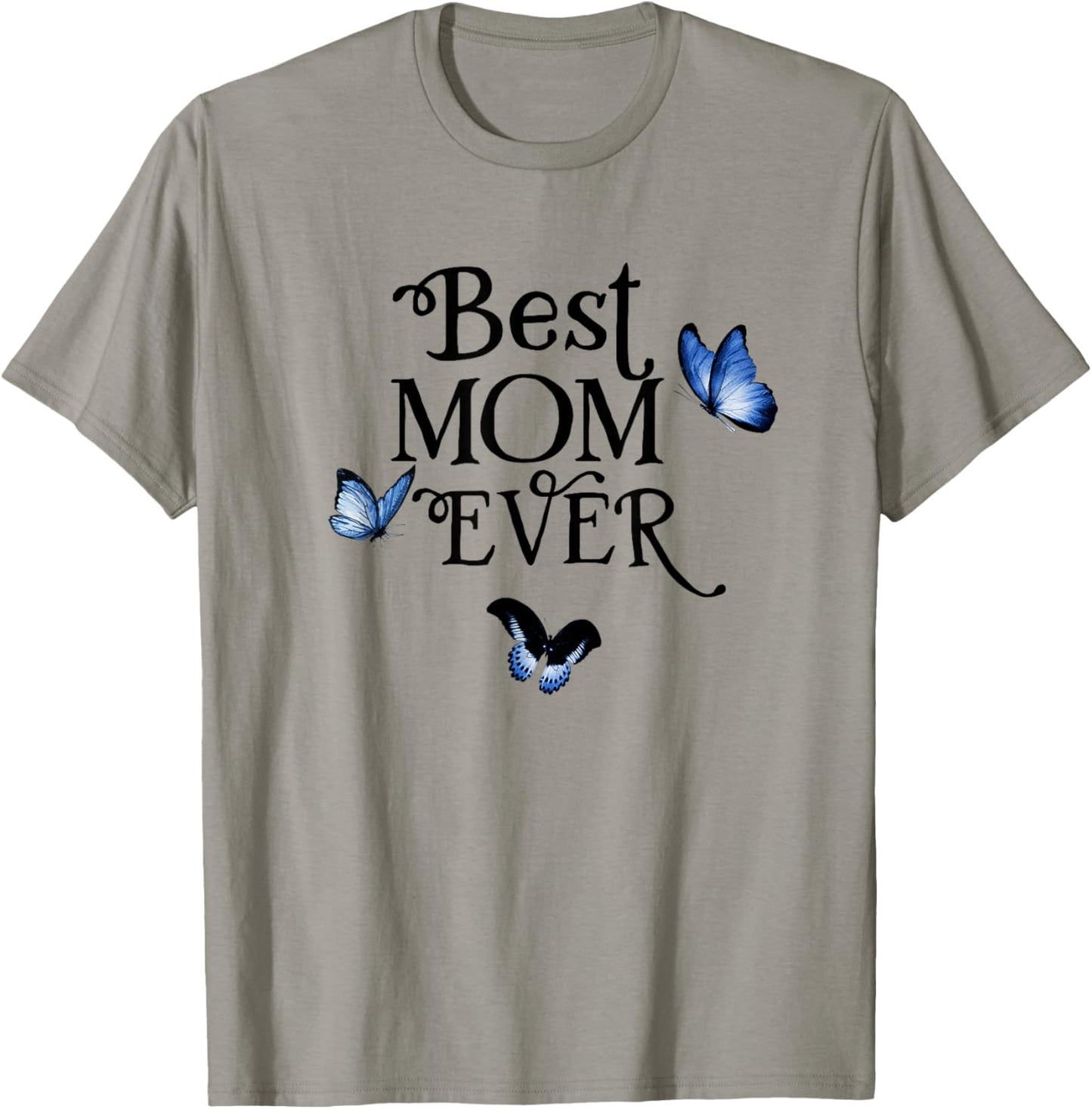 Pretty Best Mom Ever from Daughter Son Love on Mother's Day T-Shirt - T-Shirt | Sand