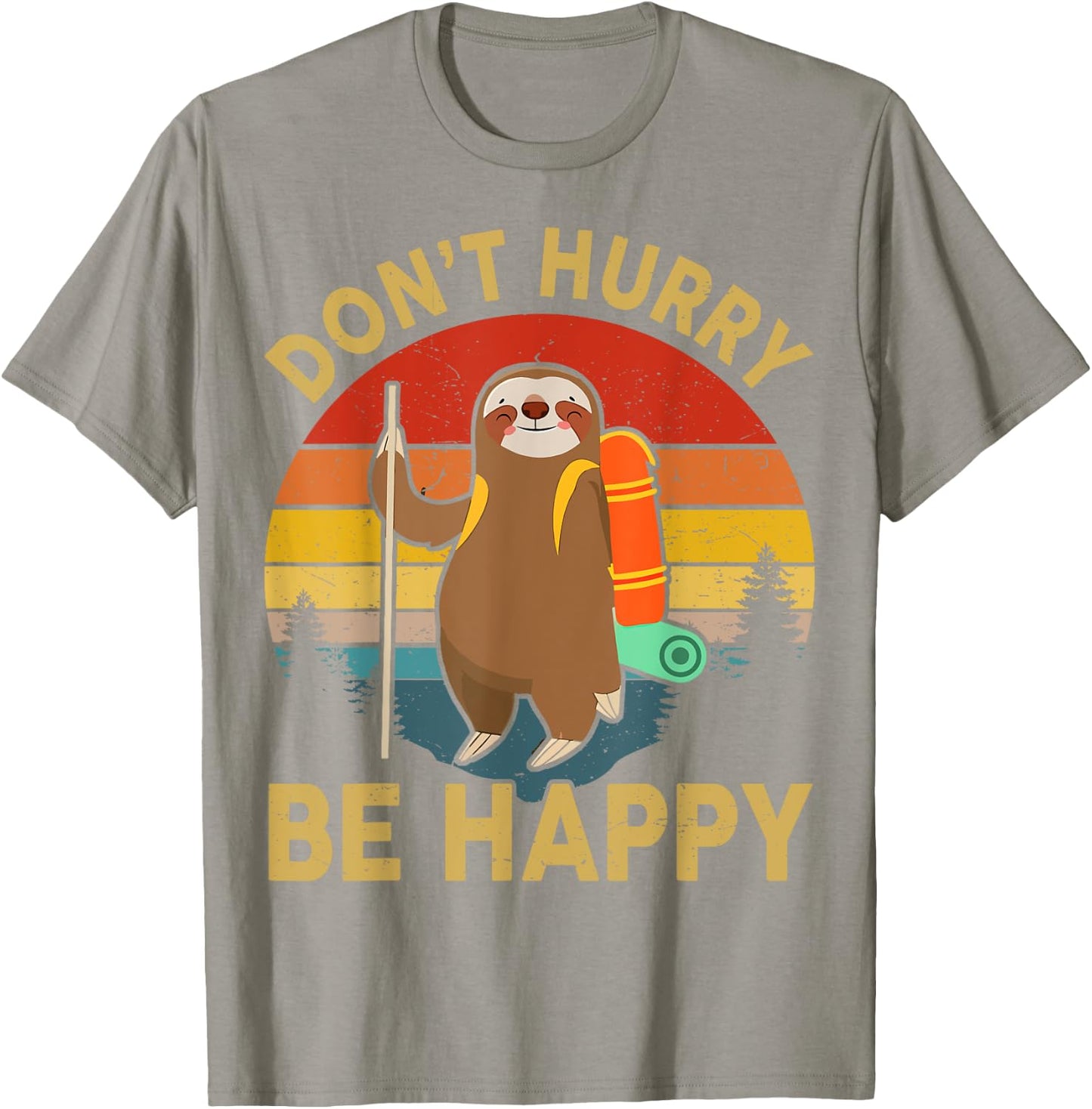 Funny Dont Hurry Be Happy Men Women Kids Sloth Hiking T-Shirt - T-Shirt | Sand