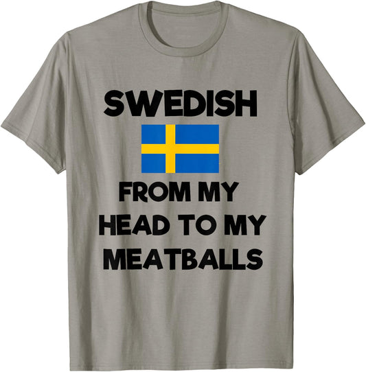 Funny Swedish From My Head To My Meatballs Sweden Flag Joke T-Shirt - T-Shirt | Sand