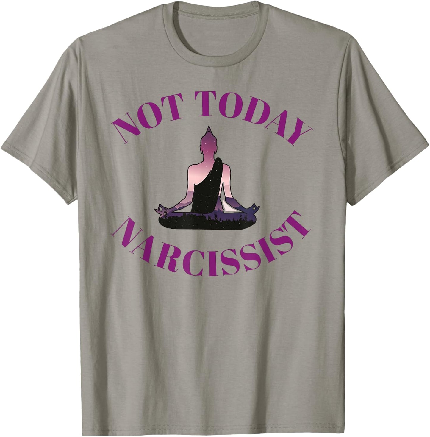 Not Today Narcissist Funny Meditation Yoga Lover Sarcastic T-Shirt - T-Shirt | Sand