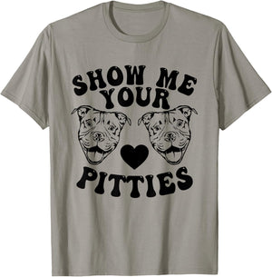 Pitbull Dog Owner Show Me Your Pitties Funny Pitbull Lovers T-Shirt - T-Shirt | Sand