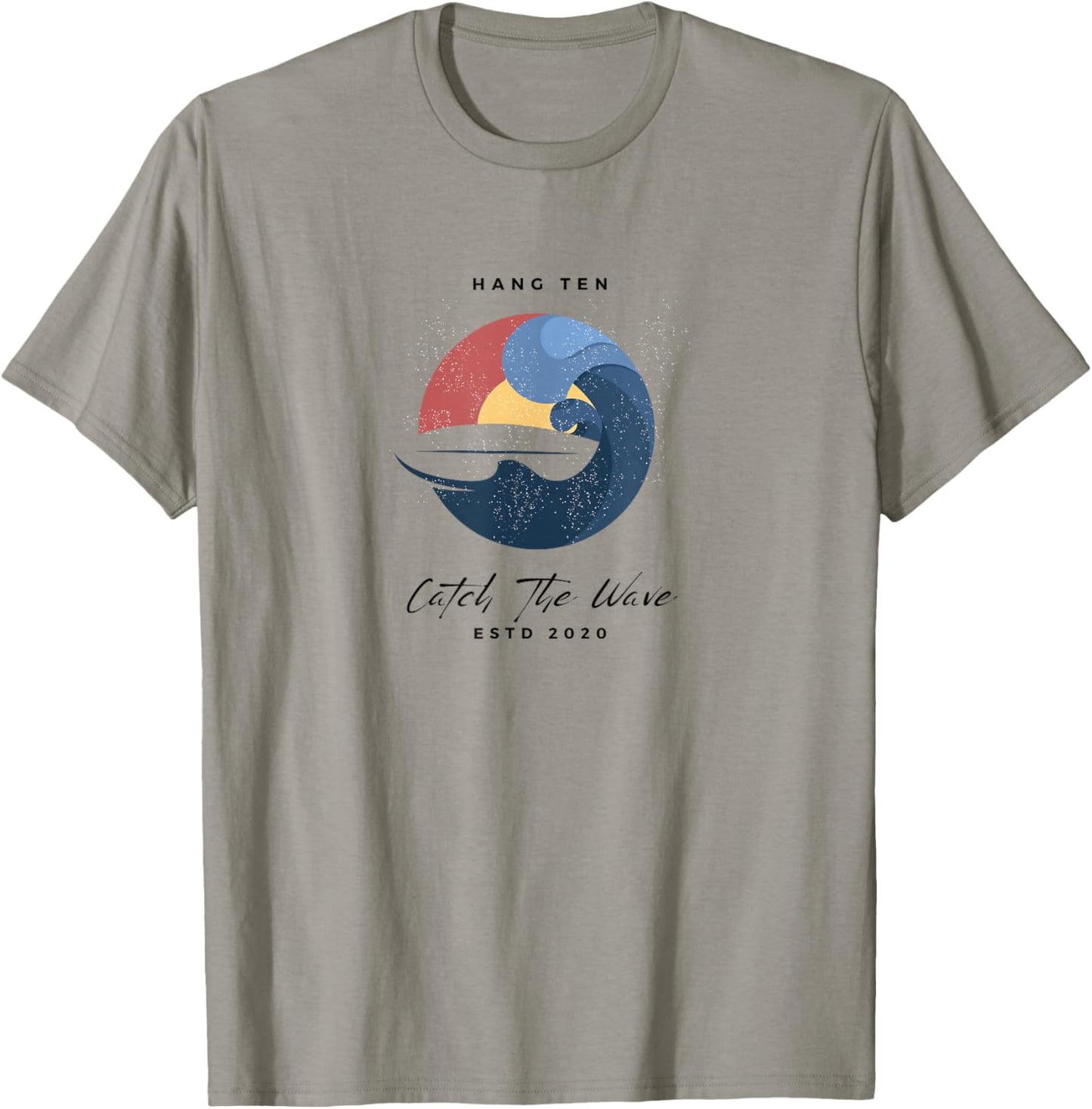 Hang 10 Catch The Waves Surfboard Surf Surfing T-Shirt - T-Shirt | Sand