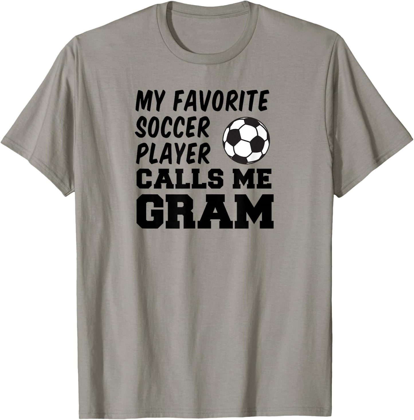 My Favorite Soccer Player Calls Me Gram T-Shirt - T-Shirt | Sand