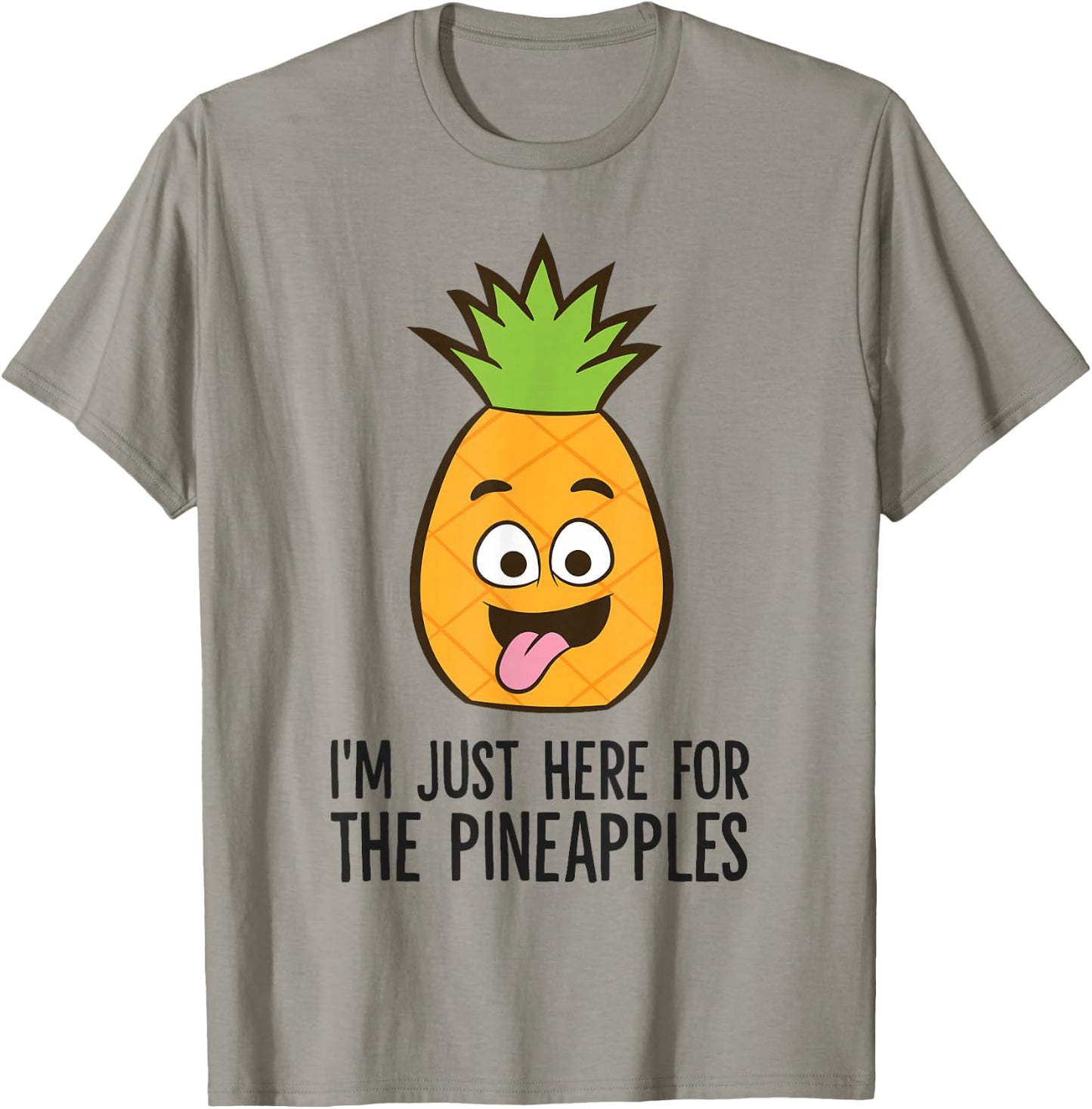 I'm Just Here For The Pineapples T-Shirt - T-Shirt | Sand