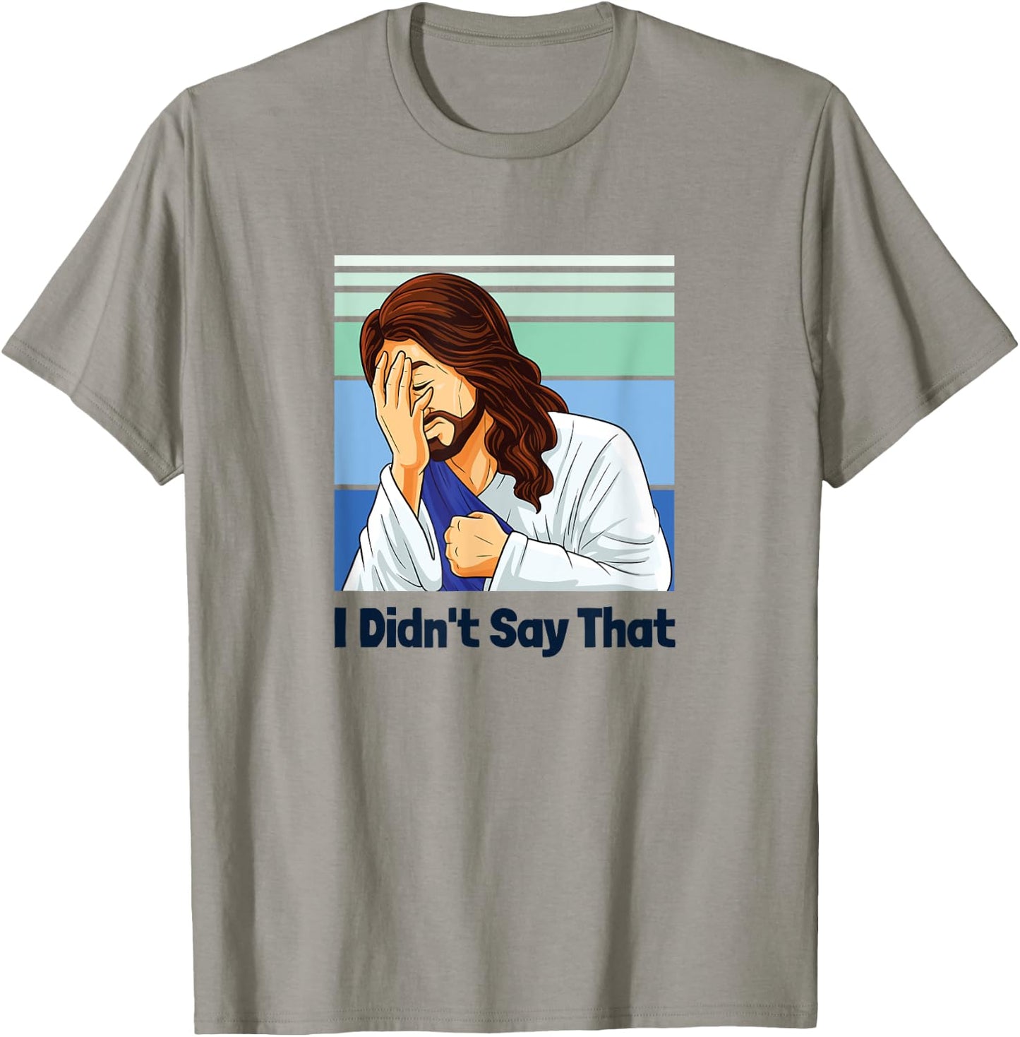 Jesus Face Palm I Didn’t Say That T-Shirt - T-Shirt | Sand