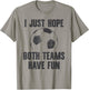 I Just Hope Both Teams Have Fun - Soccer Sport Vintage T-Shirt - T-Shirt | Sand