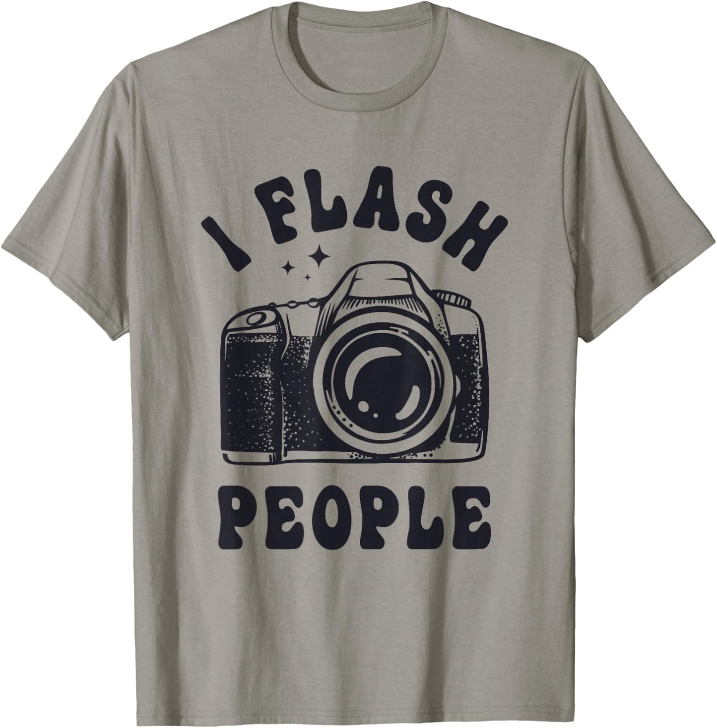 Photography Lover I Flash People Funny Camera Photographer T-Shirt - T-Shirt | Sand