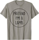 Pretend Im a Lamb Halloween Costume T-Shirt - T-Shirt | Sand