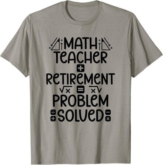 Math Teacher Retirement Math Teacher Retired Math Teacher T-Shirt - T-Shirt | Sand