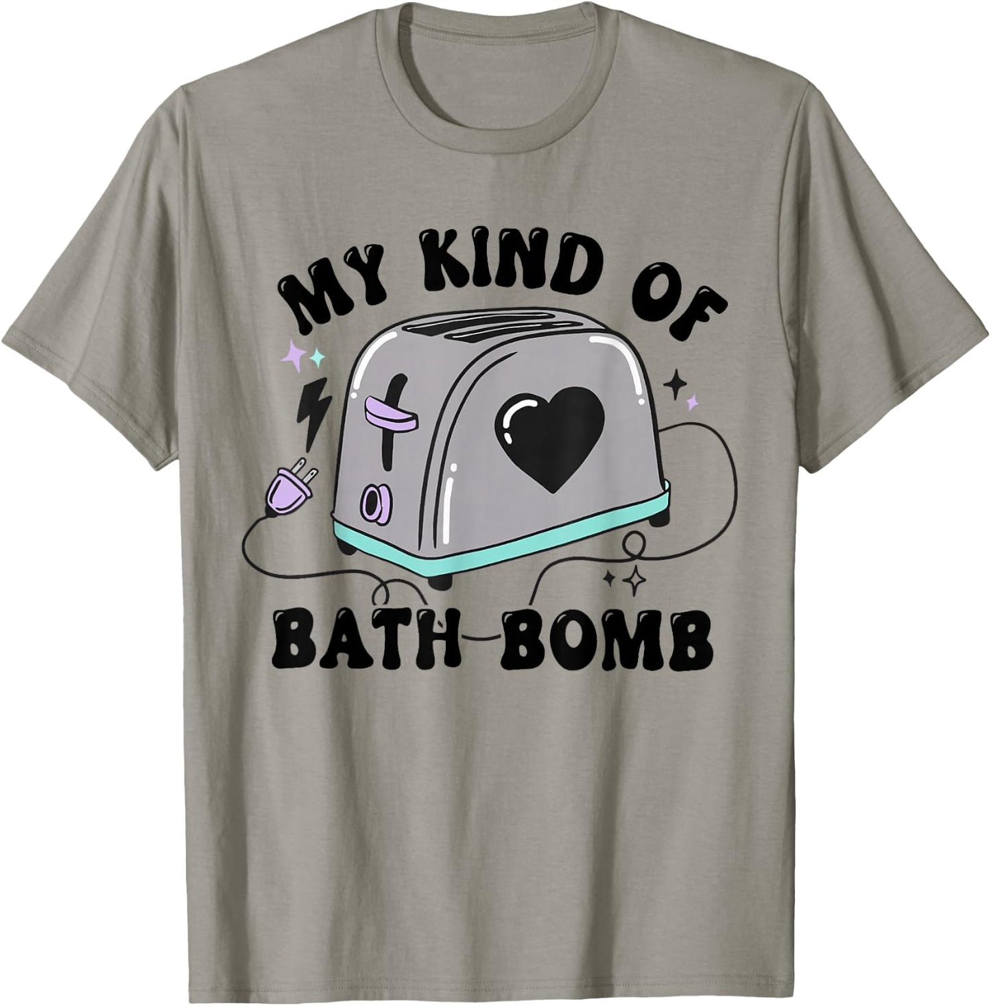 My Kind Of Bath Bomb Funny Humour T-Shirt - T-Shirt | Sand