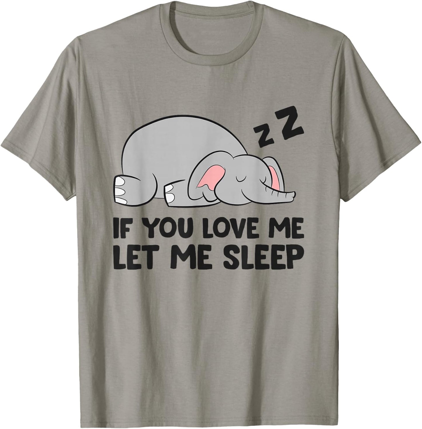 If You Love Me Let Me Sleep Elephant Pajama T-Shirt - T-Shirt | Sand