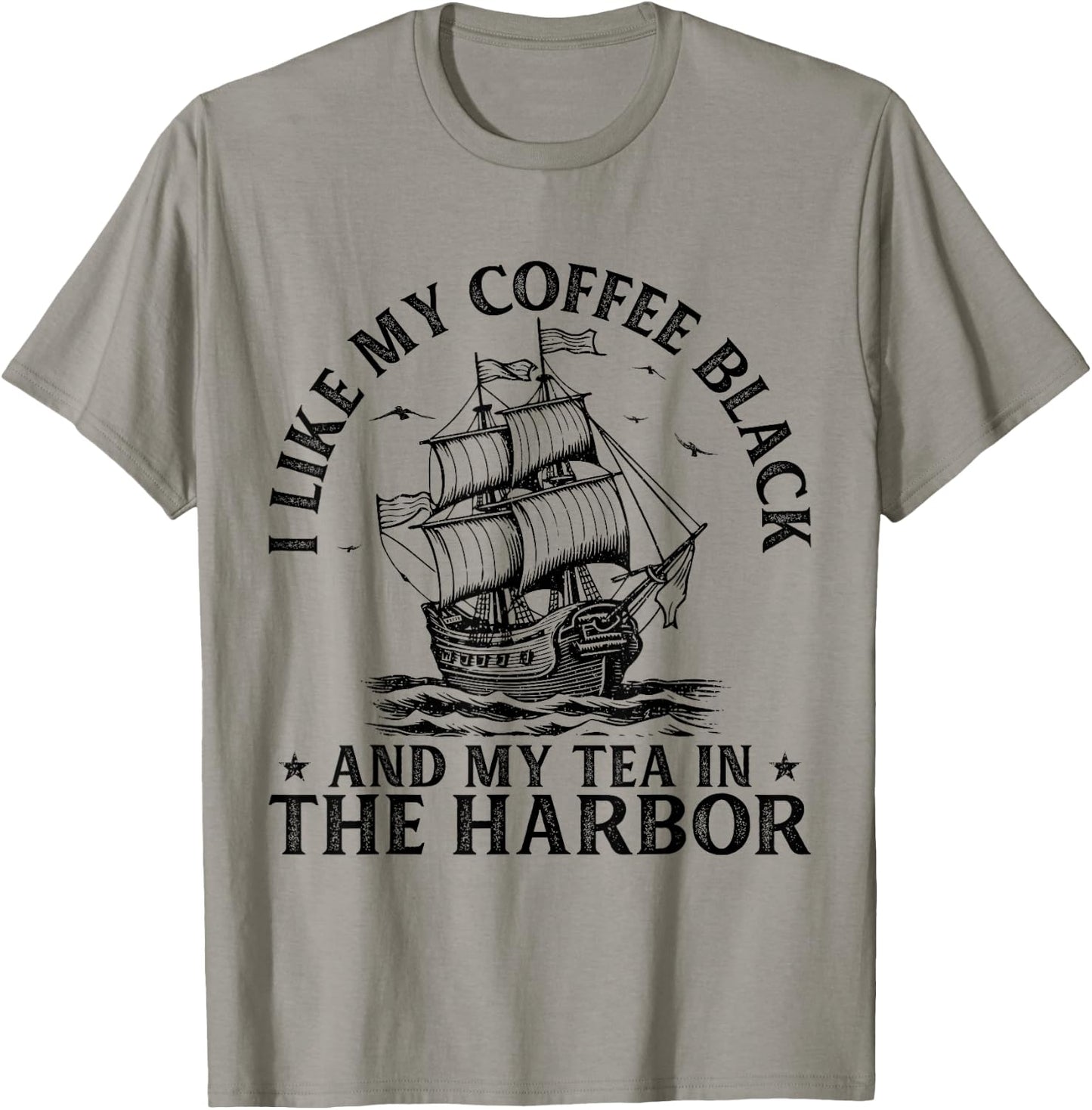 I Like My Coffee Black And My Tea in The Harbor USA History T-Shirt - T-Shirt | Sand