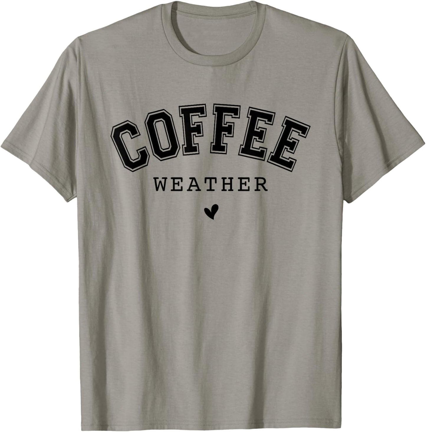 Coffee Weather Caffeine Lover Drinking Cafe T-Shirt - T-Shirt | Sand
