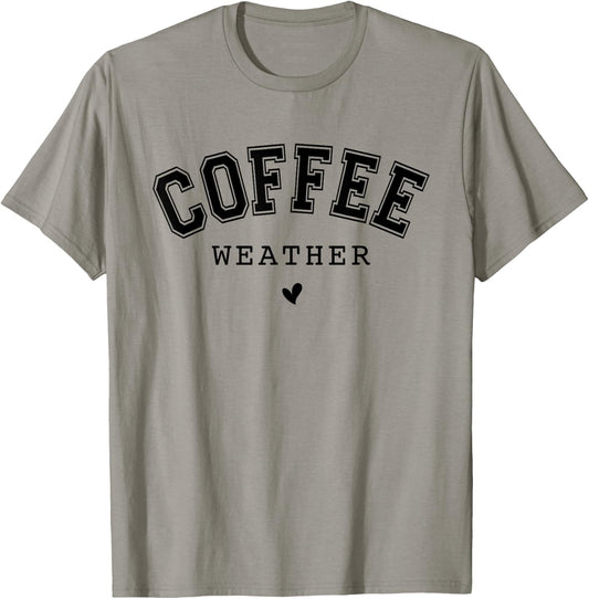Coffee Weather Caffeine Lover Drinking Cafe T-Shirt - T-Shirt | Sand