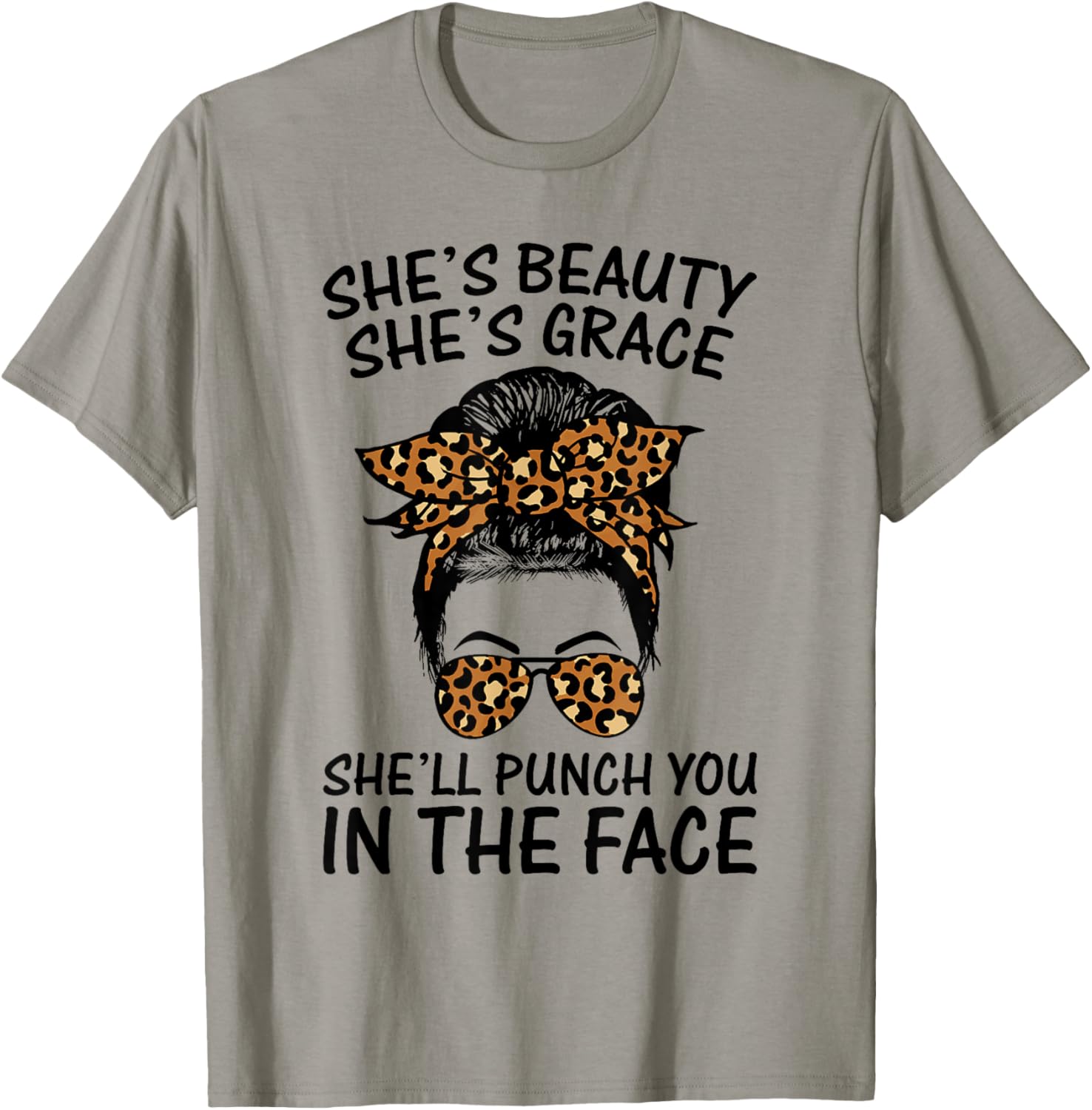 She's Beauty She's Grace She'll Punch You In The Face T-Shirt - T-Shirt | Sand