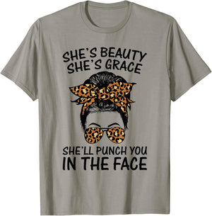 She's Beauty She's Grace She'll Punch You In The Face T-Shirt - T-Shirt | Sand