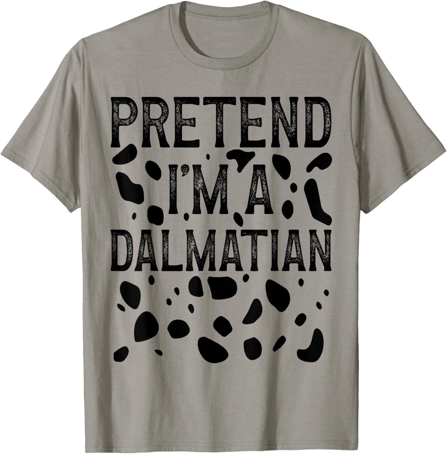 Pretend I'm a Dalmatian Funny Halloween Last Minute Costume T-Shirt - T-Shirt | Sand