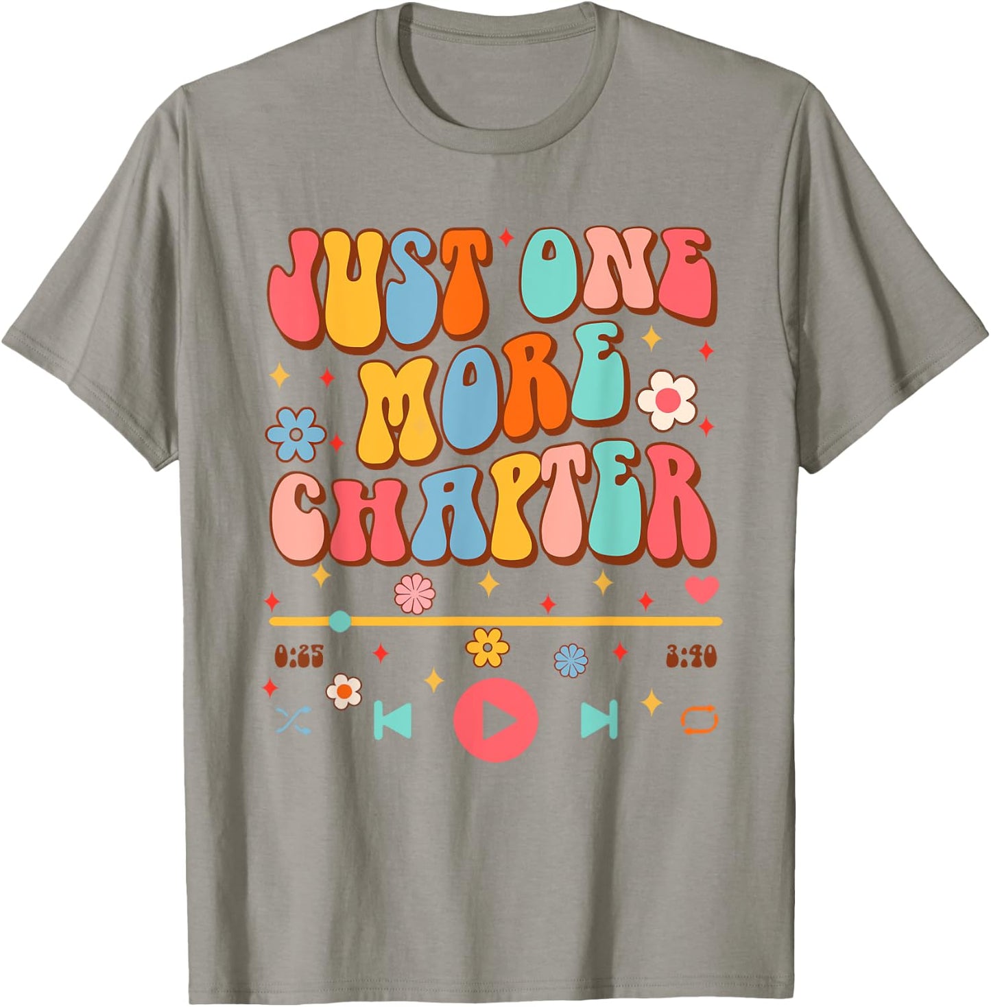 Audiobook Lover Bookish Funny Just One More Chapter T-Shirt - T-Shirt | Sand