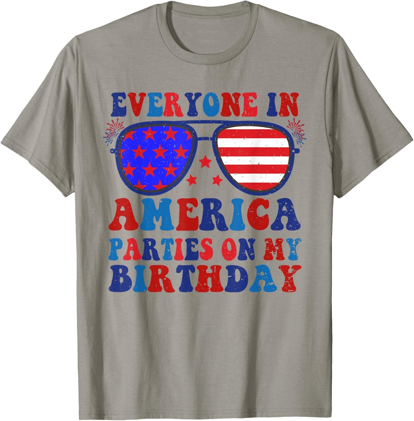 4Th Of July Everyone In America Parties On My Birthday T-Shirt - T-Shirt | Sand