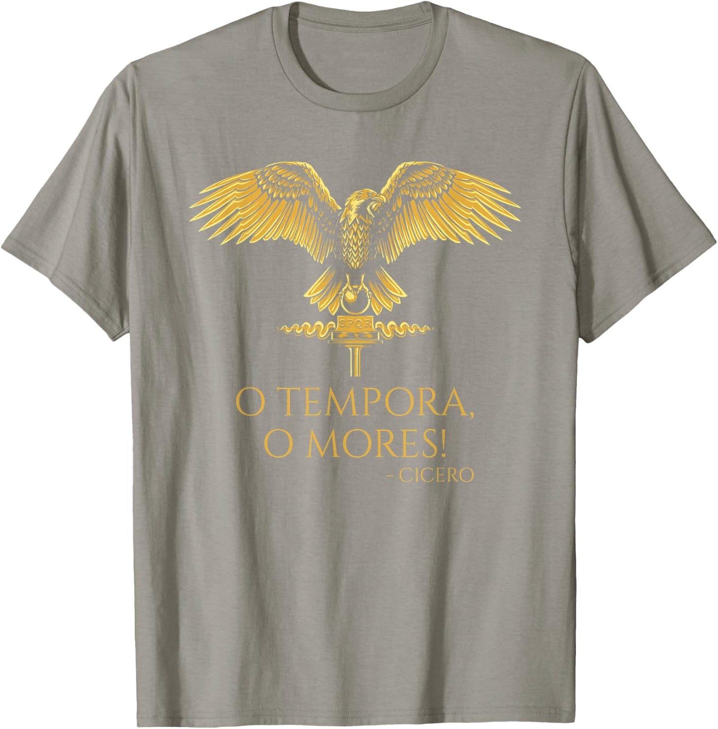 Classical Latin Cicero Quote - O Tempora, O Mores! - Rome T-Shirt - T-Shirt | Sand