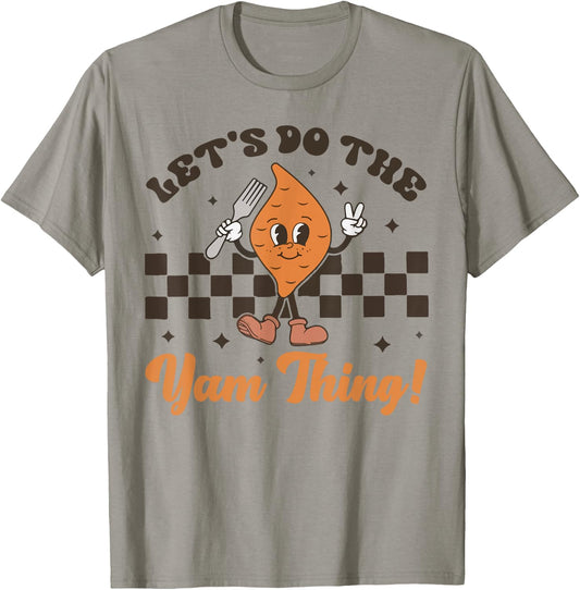 Let's Do the Yam thing Thanksgiving Funny Family Costume T-Shirt - T-Shirt | Sand