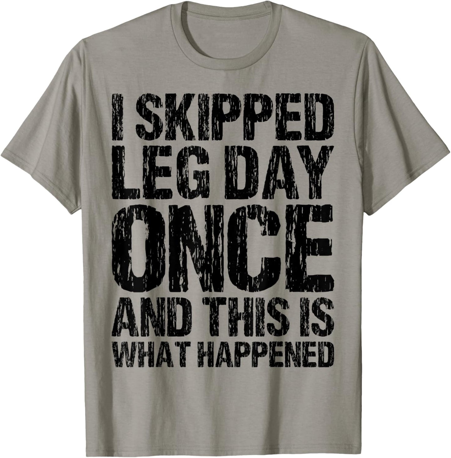 I Skipped Leg Day Once And This Is What Happened Vintage T-Shirt - T-Shirt | Sand