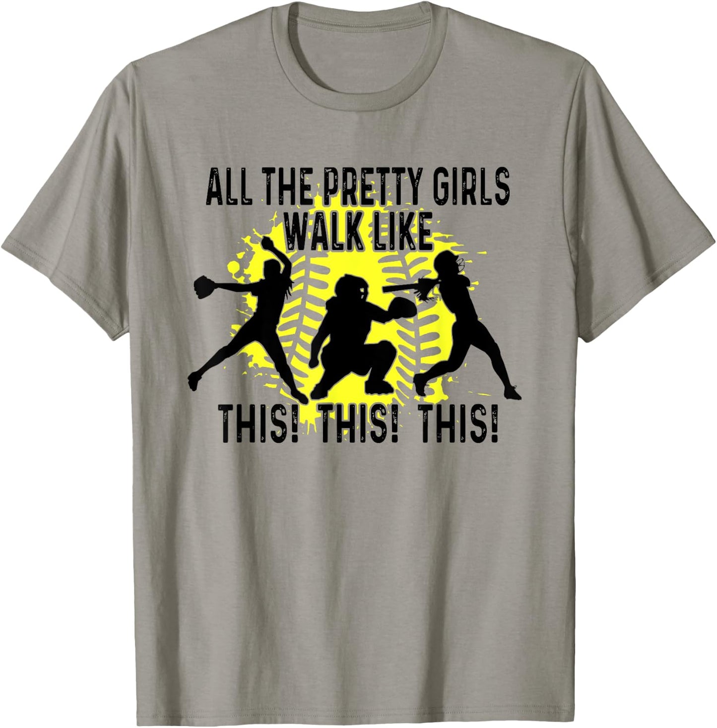 All The Pretty Girls Walk Like This, Softball Sport T-Shirt - T-Shirt | Sand