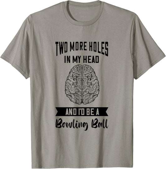 Brain Surgery Two More Holes In My Head Tumor Cancer T-Shirt - T-Shirt | Sand
