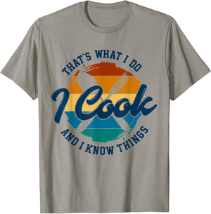 That's What I Do I Cook And I Know Things, Funny Retro Chef T-Shirt - T-Shirt | Sand