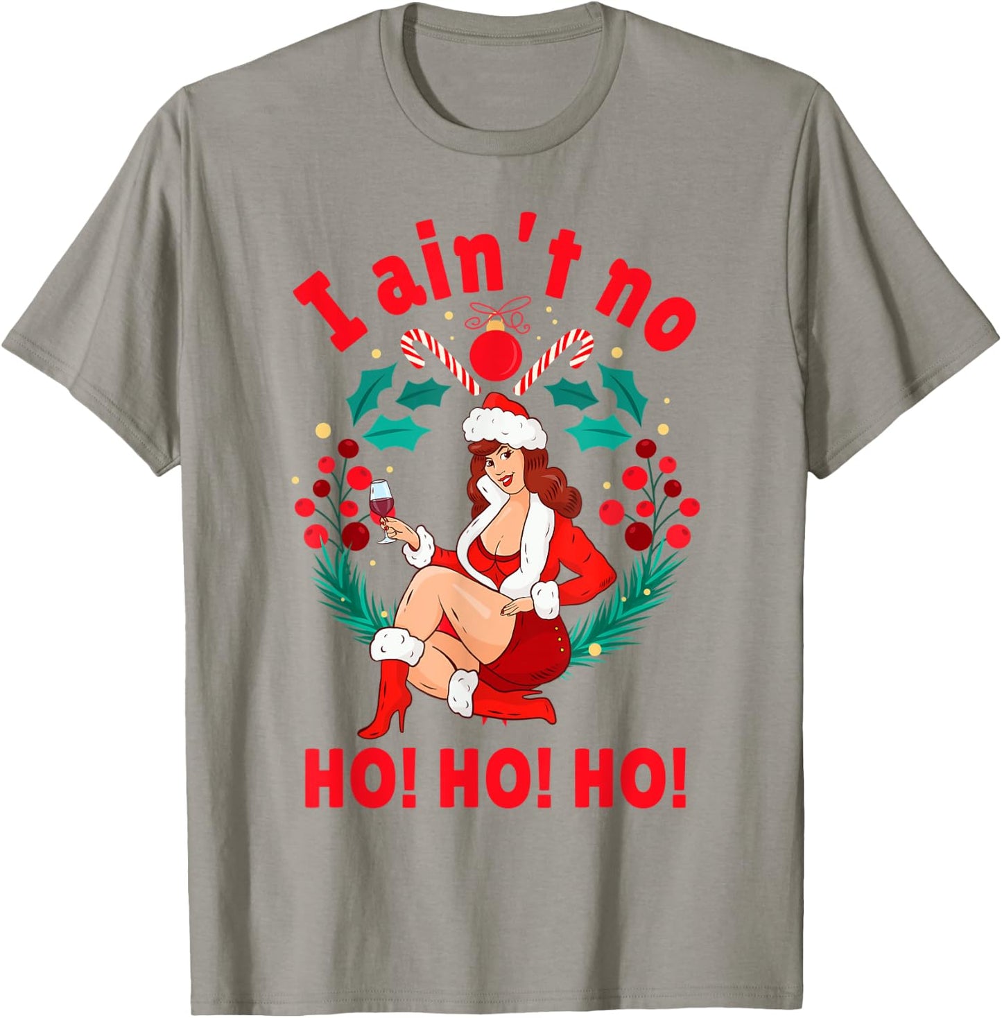 I Aint no Ho Ho Ho Shirt I Ain't no Ho Ho Ho T-Shirt - T-Shirt | Sand