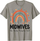 Nurse Midwife Birth Worker Pun Rainbow Midwives We Help T-Shirt - T-Shirt | Sand