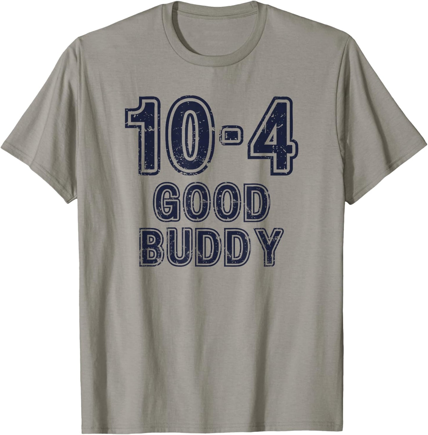 10-4 Good Buddy Fun Truckers' CB Radio Design T-Shirt - T-Shirt | Sand