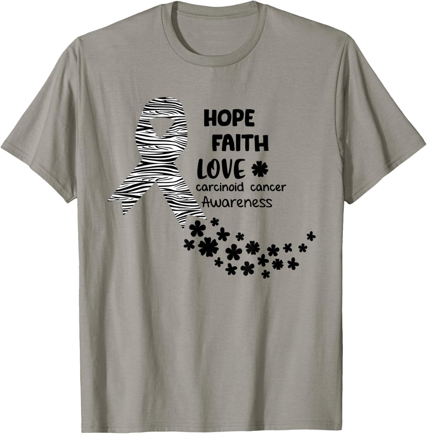 Carcinoid Cancer Awareness Hope Faith Love Carcinoid Can T-Shirt - T-Shirt | Sand