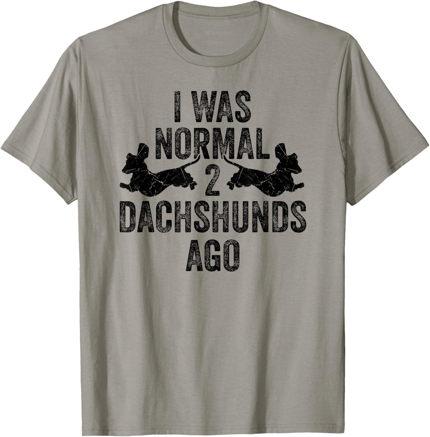 Dachshund Wiener I Was Normal 2 Two Dachshunds ago Dog T-Shirt - T-Shirt | Sand