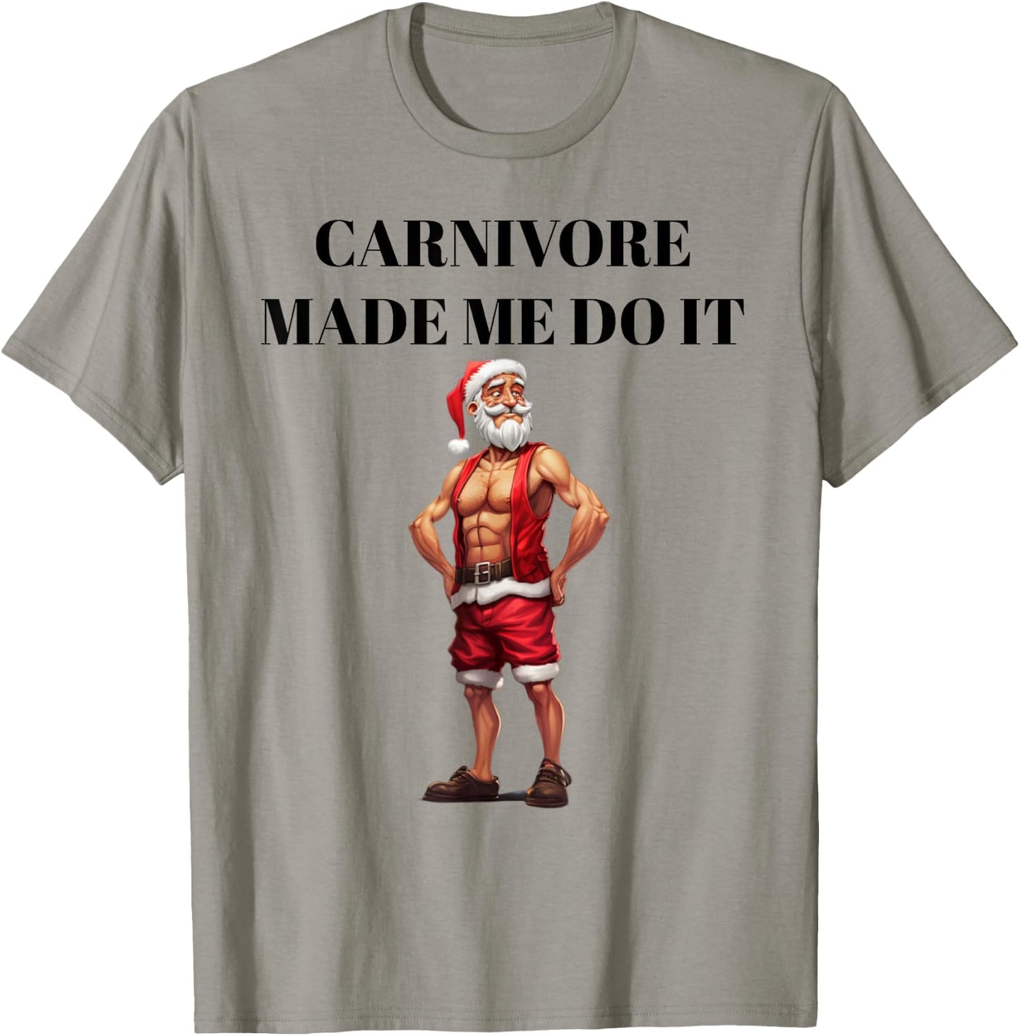Carnivore Made Me Do It Funny Christmas Keto Fitness Gym T-Shirt - T-Shirt | Sand