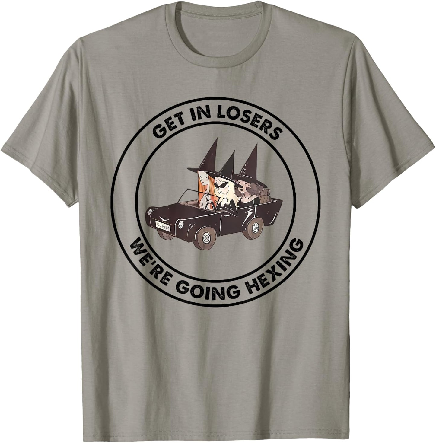 Get In Loser We're Going Hexing Funny Apparel T-Shirt - T-Shirt | Sand