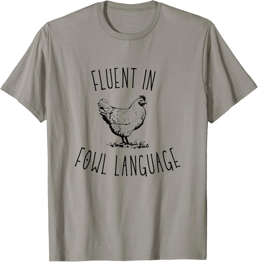 I Am Fluent In Fowl Language T-Shirt - T-Shirt | Sand