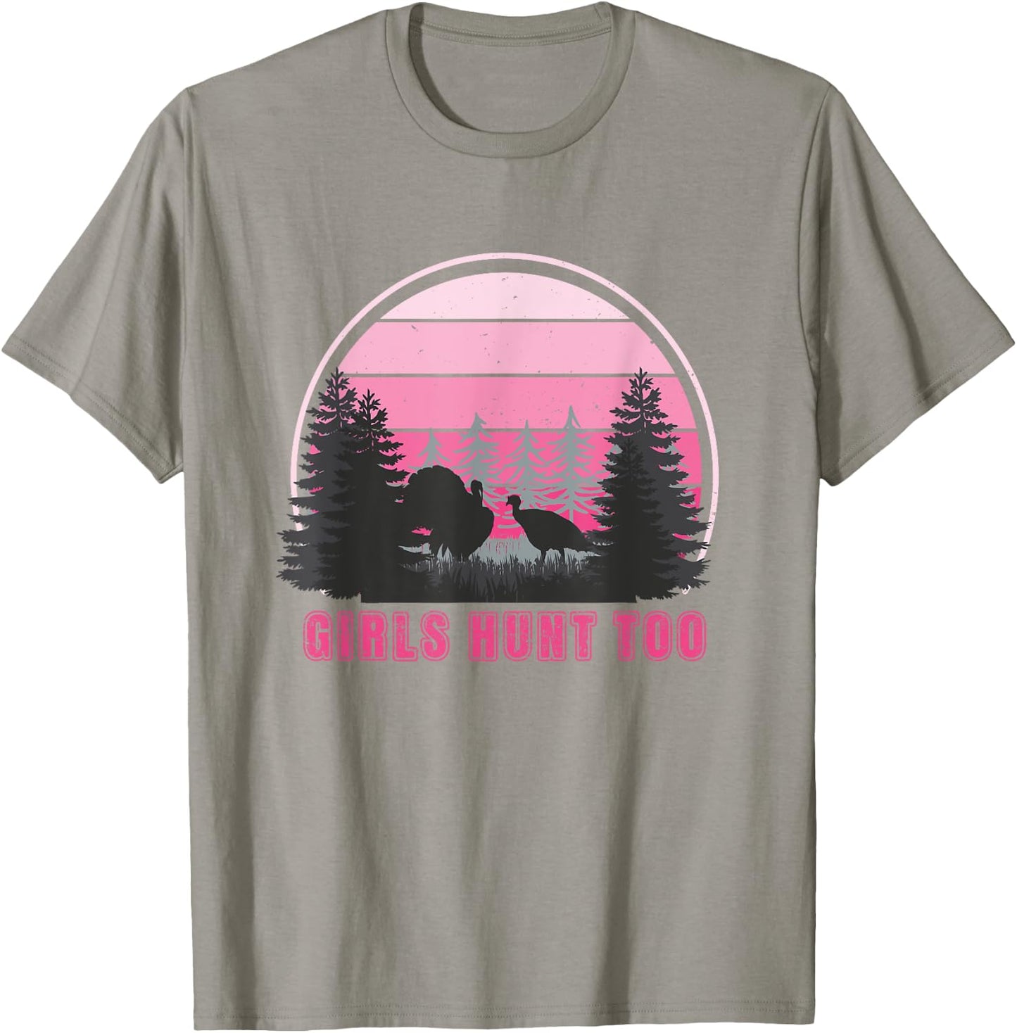 GIRLS HUNT TOO - Fun Turkey Hunting T-Shirt - T-Shirt | Sand