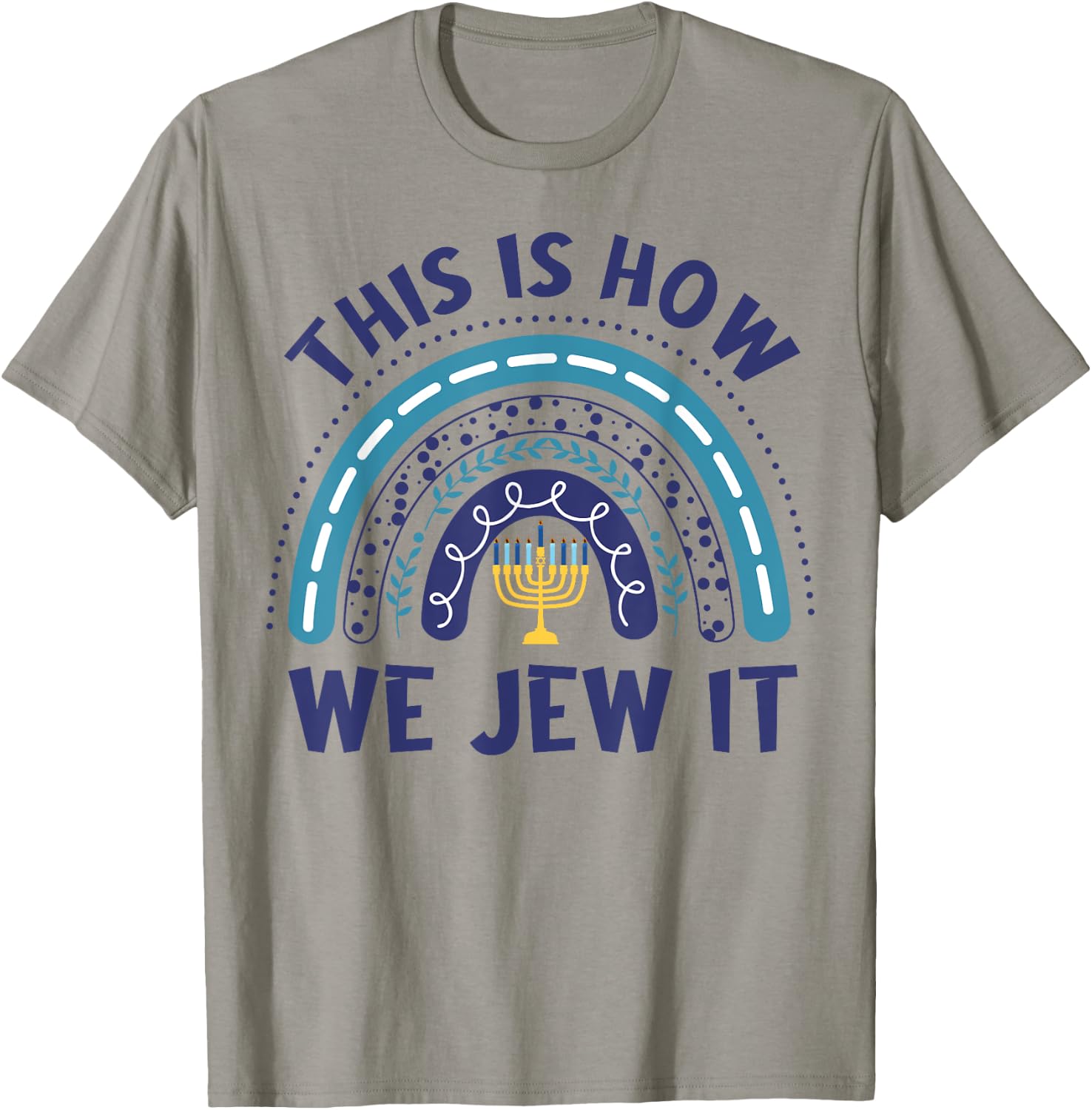 Hanukkah-Shirt This Is How We Jew It Chanukah Funny Jewish T-Shirt - T-Shirt | Sand