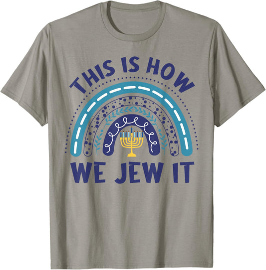 Hanukkah-Shirt This Is How We Jew It Chanukah Funny Jewish T-Shirt - T-Shirt | Sand